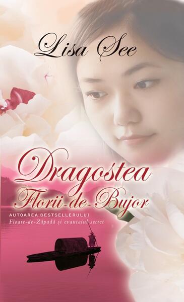 Dragostea Florii-de-Bujor - Lisa See - RAO
