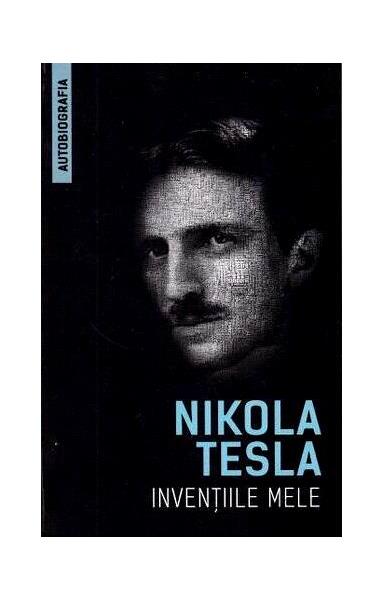 Invențiile mele - Nikola Tesla - Herald