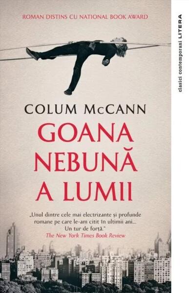 Goana nebună a lumii - Colum McCann - Litera
