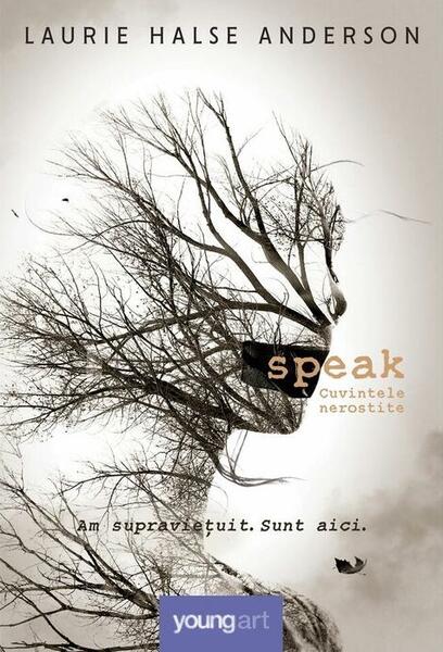 Speak: cuvintele nerostite - Laurie Halse Anderson - Young Art