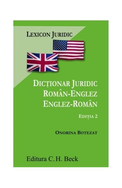 Dicționar juridic român-englez/englez-român. Ediția a II-a - Onorina Botezat - C.H. Beck