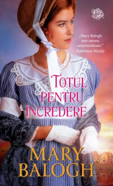Totul pentru încredere - Mary Balogh - Litera