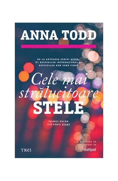 Cele mai strălucitoare stele. Seria Stars (Vol. 1) - Anna Todd - Trei