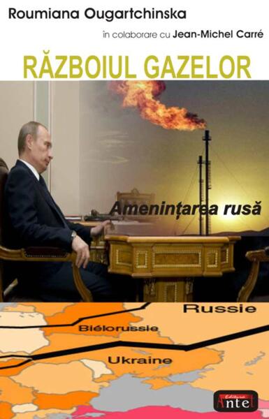 Războiul gazelor. Ameninţarea rusă - Jean-Michel Carré, Roumiana Ougartchinska - Antet Revolution