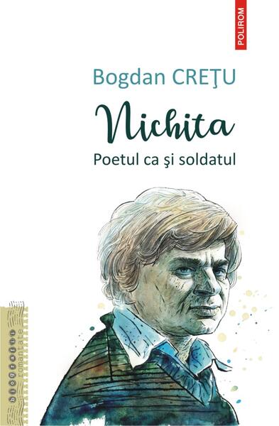 Nichita - Bogdan Creţu - Polirom