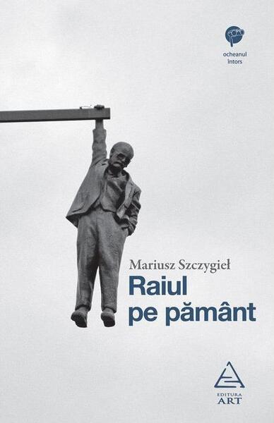 Raiul pe pământ - Mariusz Szczygieł - Art