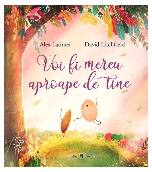 Voi fi mereu aproape de tine - Alex Latimer - Univers