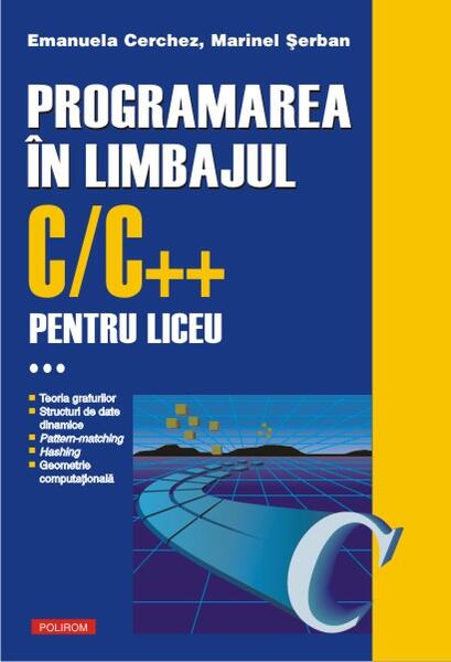 Programarea în limbajul C/C++ pentru liceu (Vol. 3) - Emanuela Cerchez, Marinel Şerban - Polirom
