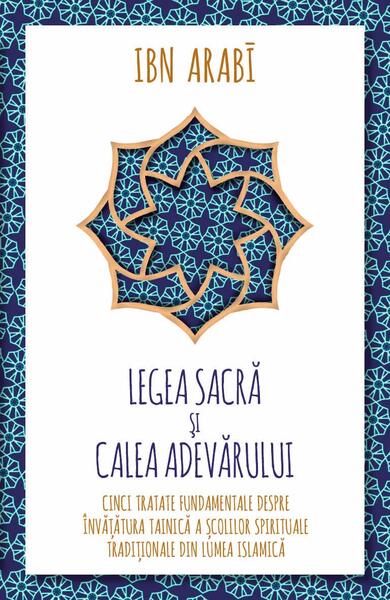 Legea sacră și calea adevărului - Paperback brosat - Ibn Arabi - Herald