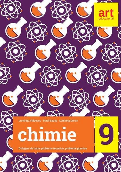 Chimie. Culegere de teste, probleme teoretice, probleme practice pentru clasa a IX-a - Irinel Adriana Badea, Luminiţa Irinel Doicin, Luminiţa Vlădescu - Art Klett