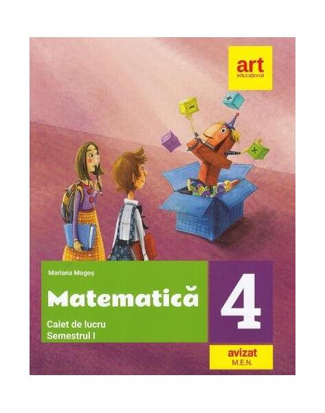 Matematică. Caiet de lucru. Clasa a IV-a. Semestrul I - Mariana Mogoş - Art Klett