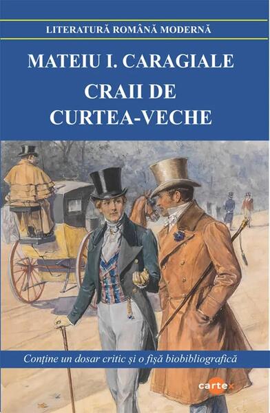 Craii de Curtea-Veche - Mateiu I.Caragiale - Cartex