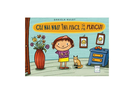 Cel mai mult imi place sa fiu fericit! - Hardcover - Daniela Kulot - Casa