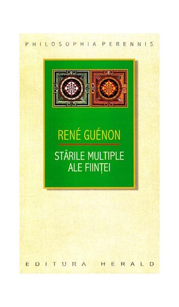 Stările multiple ale Fiinţei - René Guénon - Herald