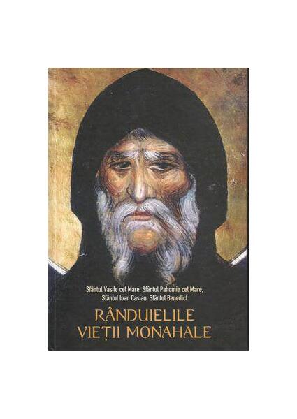 Rânduielile vieţii monahale - Paperback brosat - Sf. Vasile cel Mare, Pahomie cel Mare, sf. Ioan Casian - Sophia