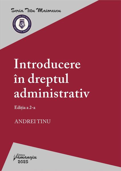 Introducere in dreptul administrativ - Paperback brosat - Andrei Tinu - Hamangiu