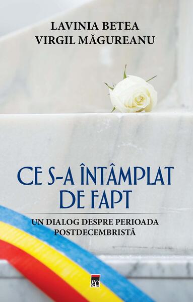 Ce s‐a întâmplat de fapt - Lavinia Betea, Virgil Măgureanu - RAO