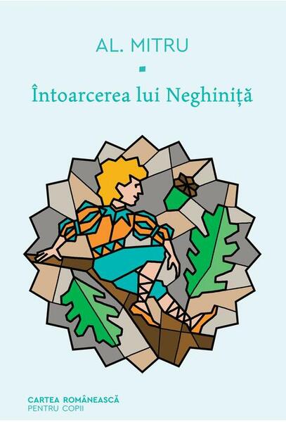 Întoarcerea lui Neghiniță - Alexandru Mitru - Cartea Românească | Art