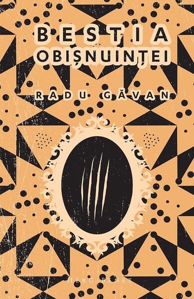 Bestia obișnuinței - Radu Găvan - Herg Benet Publishers