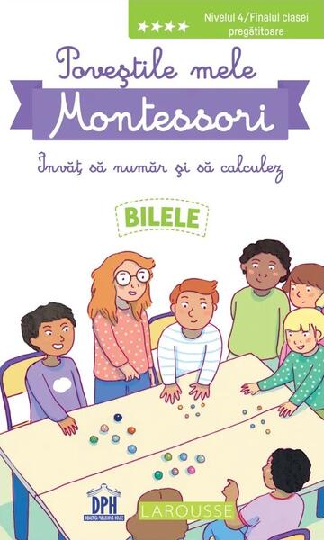 Poveștile mele Montessori - Învăț să număr și să calculez: Bilele - Delphine Urvoy - Didactica Publishing House