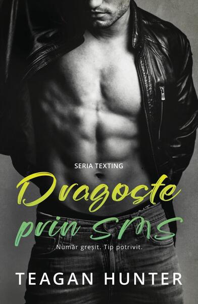Dragoste prin sms - Număr greșit. Tip potrivit - Teagan Hunter - Casa
