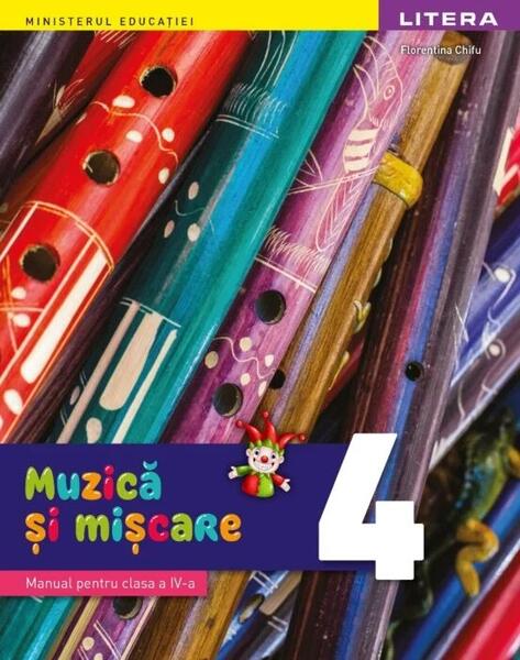 Muzica si miscare. Manual. Clasa a IV-a - Paperback brosat - Florentina Chifu - Litera