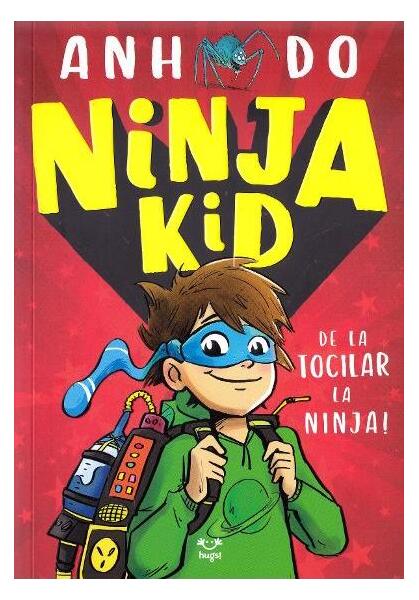 De la tocilar la ninja! Ninja Kid (Vol.1) - Paperback brosat - Anh Do - Epica Publishing