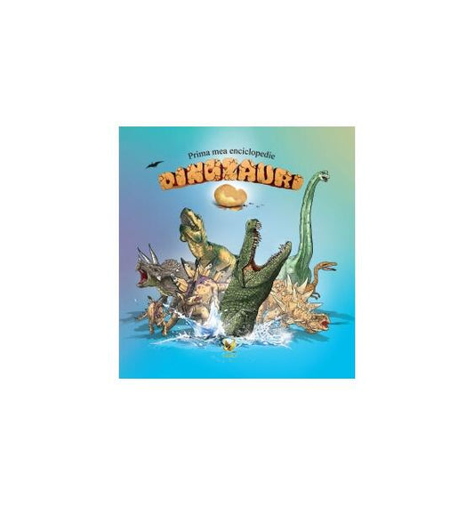 Prima mea enciclopedie. Dinozauri - Aquila
