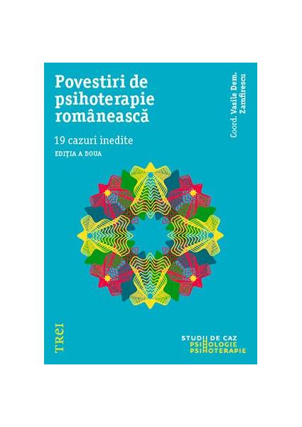 Povestiri de psihoterapie românească. 19 cazuri inedite - Paperback - Vasile Dem. Zamfirescu - Trei