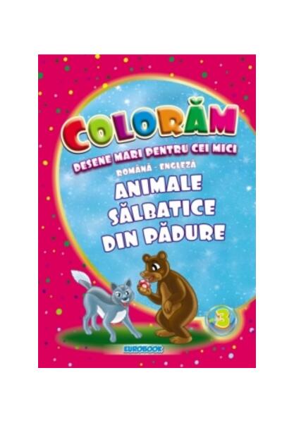 Animale sălbatice din pădure. Desene mari pentru cei mici română-engleză - Eurobookids