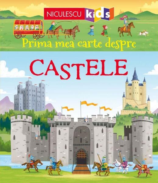 Prima mea carte despre CASTELE - Paperback brosat - Abigail Wheatley - Niculescu