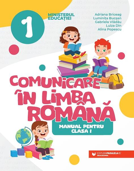 Comunicare în limba română. Manual pentru clasa I - Paralela 45 educațional