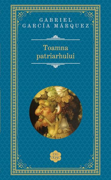 Toamna patriarhului - Gabriel García Márquez - RAO