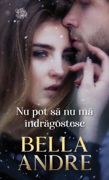 Nu pot să nu mă îndrăgostesc - Bella Andre - Litera