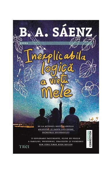 Inexplicabila logică a vieții mele - Benjamin Alire Sáenz - Trei