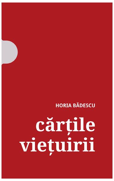 Cărţile vieţuirii - Horia Bădescu - Eikon