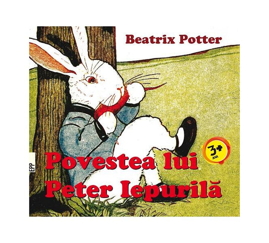 Povestea lui Peter Iepurilă - Beatrix Potter - Paralela 45