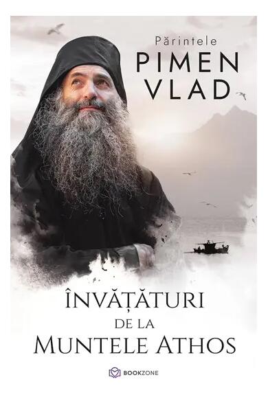 Învățături de la Muntele Athos - Părintele Pimen Vlad - Bookzone