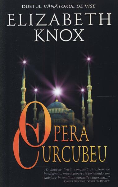 Opera curcubeu. Duetul Vânătorul de vise (Vol. 1) - Elisabeth Knox - Ştefan
