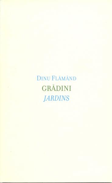 Grădini/Jardins - Dinu Flămând - Idea Design