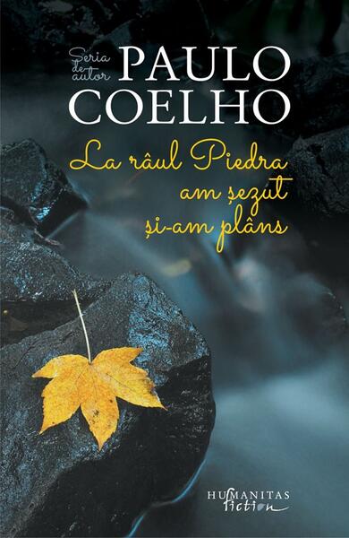 La râul Piedra am șezut și am plâns - Paulo Coelho - Humanitas Fiction