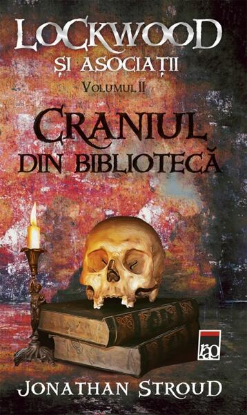 Craniul din bibliotecă. Seria Lockwood și asociații (Vol.2) - Jonathan Stroud - RAO