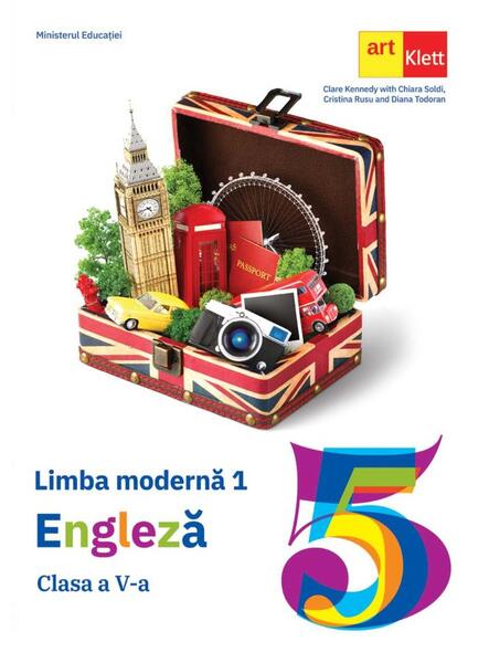 Limba modernă 1 - Engleză. Manual. Clasa a V-a (Cambridge) - Clare Kennedy, Chiara Soldi, Cristina Rusu, Diana Todoran - Art Klett