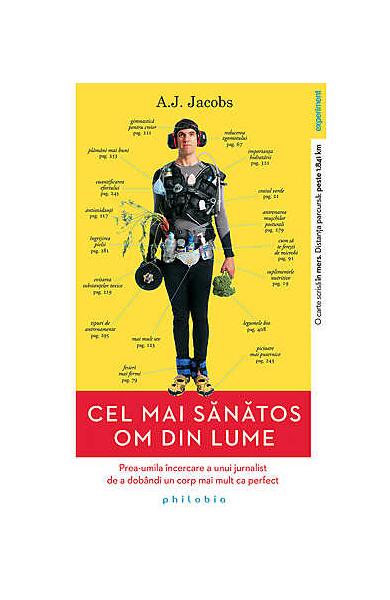 Cel mai sănătos om din lume - A.J. Jacobs - Philobia