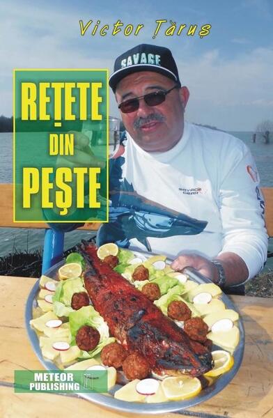 Rețete din pește - Victor Ţăruş - Meteor Press