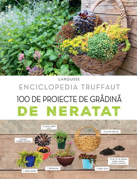100 de proiecte de grădină de neratat - Larousse - RAO