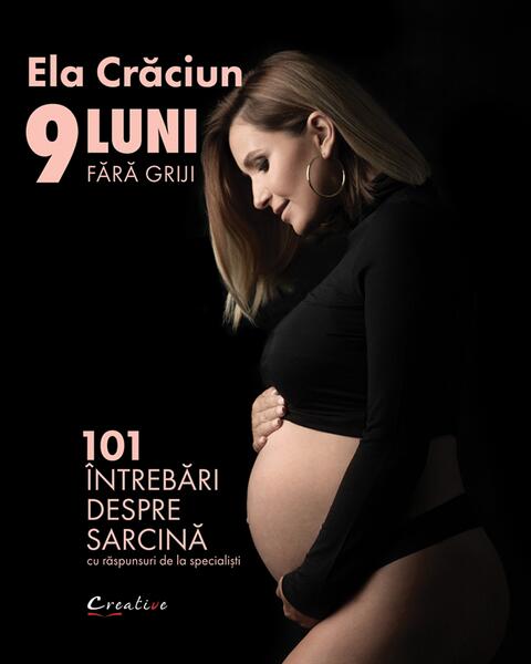 9 luni fără griji - Ela Crăciun - Creative Publishing