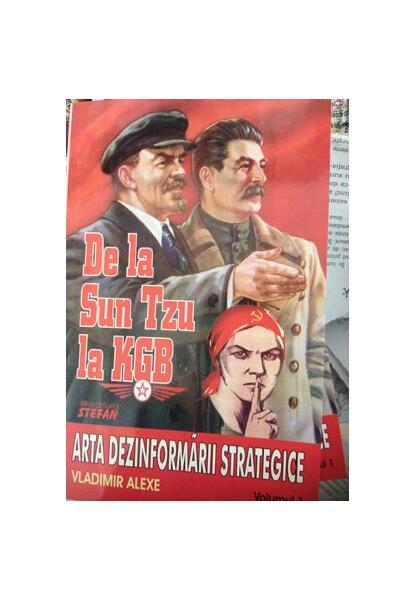 De la Sun Tzu la KGB. Arta dezinformării strategice (Vol. I) - Vladimir Alexe - Ştefan