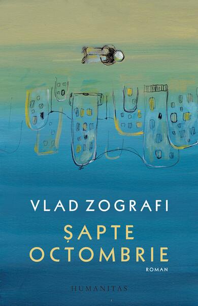 Șapte Octombrie - Vlad Zografi - Humanitas