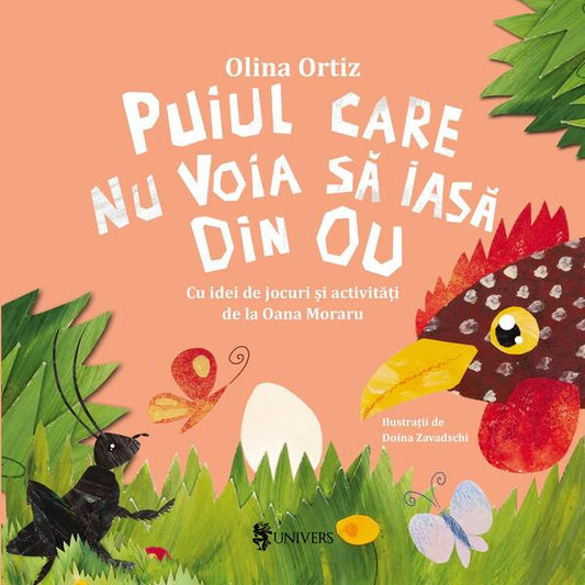 Puiul care nu voia să iasă din ou - Olina Ortiz - Univers